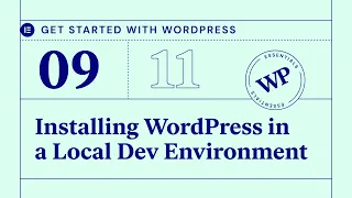 Getting Started With WordPress / Lesson 09: Installing WordPress in a Local Dev Environment