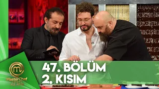 MasterChef Türkiye All Star 47. Bölüm 2. Kısım