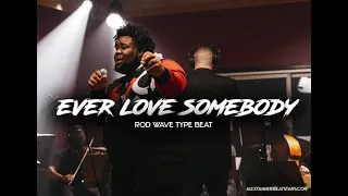 [FREE] Rod Wave Type Beat 2021 - "Ever Love Somebody"