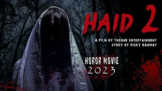 HOROR MOVIE "HAID 2" (2023)