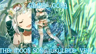 (Remastered Audio) The Moon Song (Ukulele Ver) Sang And Played By @GawrGura