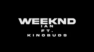 weeknd - Ian ft. KinoBuds (Official Lyric Video)