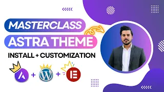 Astra Theme Full Tutorial 2024 MASTERCLASS | Complete Installation and Customization