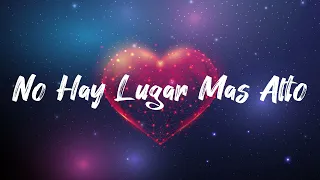 Miel San Marcos ft. Christine D'Clario - No hay Lugar mas alto (Video / Letra)