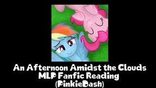 An Afternoon Amidst the Clouds MLP Fanfic Reading (Romance/Slice of Life) (PinkieDash)