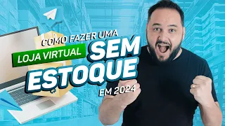 VENDAS ONLINE: Como Criar Sua Própria Loja Virtual Sem Estoque em 2024