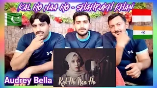 Kal Ho Naa Ho-Shahrukh Khan cover by Audrey Bella Pakistani Reaction