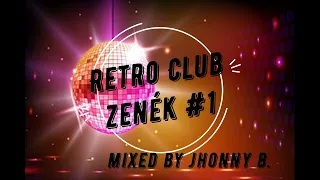 Retro Club Zenék #1 (Mixed By Johnny B.)