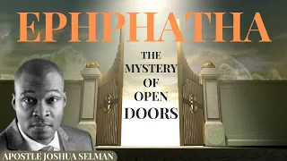 EPHPHATHA: THE MYSTERY OF OPEN DOORS  WITH APOSTLE JOSHUA SELMAN || 22 JAN 2023 KOINONIA SERVICE