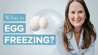 What Is Egg Freezing Like - Dr Lora Shahine