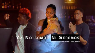 Ya no somos ni seremos - Los Incontrolables Ft. Yomal Track (Video Oficial)