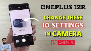 OnePlus 12R 5G : Change These 10 Settings In Camera Right Now