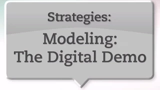 Teaching Strategies: Modeling - The Digital Demo