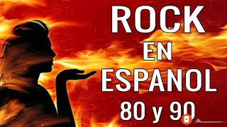 Clasicos Rock En Español De Los 80 y 90 - Lo Mejor Del Rock 80 y 90 en Español