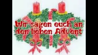 Wir sagen euch an den lieben Advent