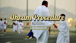 1st obligatory practice of Hajj, Intentions and procedures for ihram according to the sunnah