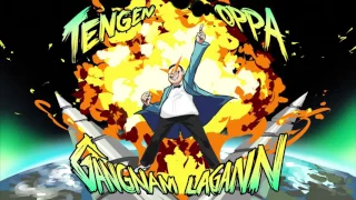 TENGEN OPPA GANGNAM LAGANN! (Reupload)