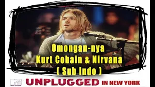 omongannya kurt cobain dan nirvana Mtv unplugged