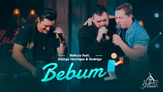 Belluco - Bebum feat. George Henrique e Rodrigo (Ao Vivo DVD Belluco In Goiânia)