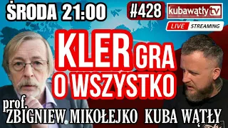 @KubaWatlyTV  odc. 428: KLER WALCZY O WSZYSTKO, prof. ZBIGNIEW MIKOŁEJKO 28.06.2023