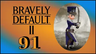 Langwiriges Geplänkel - Bravely Default 2 - 091 (Deutsch/Let's Play)