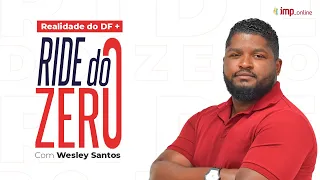 AO VIVO - Realidade do DF + RIDE do Zero - Com Wesley Santos