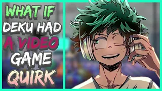 What if Deku Had a Video Game Quirk The Movie