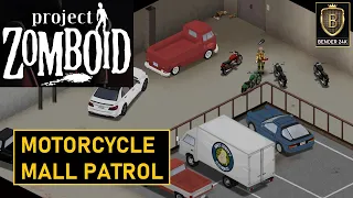 Motorcycle Mall Patrol | Project Zomboid 2022