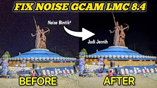 Works 100% 🔥 How to fix Noise on Gcam LMC 8.4, Just Set This Part..