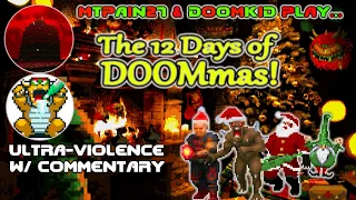 MtPain27 & Doomkid VS The 12 Days of DOOMmas - Chat N' Frag #7!
