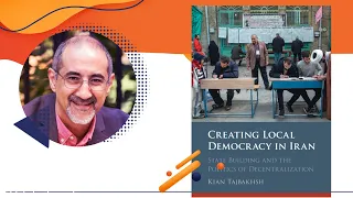 Kian Tajbakhsh: Creating Local Democracy in Iran