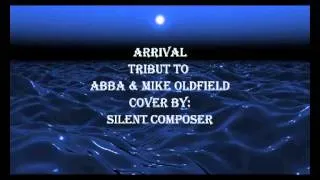 Arrival - Mike Oldfield / ABBA - Tribute Cover by Silent Composer