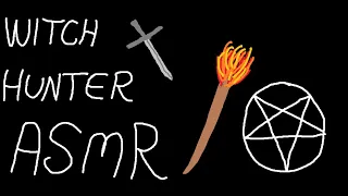 Witch Hunter ASMR