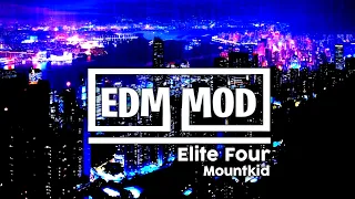 Elite Four - Mountkid || EDM MOD