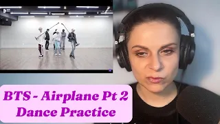 Reacting to BTS-  Airplane Pt. 2 Dance Practice