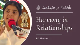 Harmony in Relationships || BK Shivani || 20 Apr. 2019