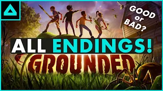 Grounded - ALL ENDINGS (Good Ending/Bad Ending) HUGE SPOILERS!!!