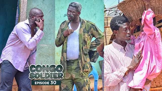 CONGO SOLDIER || EPISODE 30 ||🔥🔥AGYA KOO, AKABENEZER, WAYOOSI, IDIKOKO. Educative and Must Watch