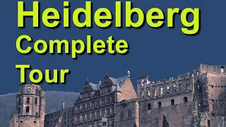 Heidelberg, Germany,  the Complete Tour