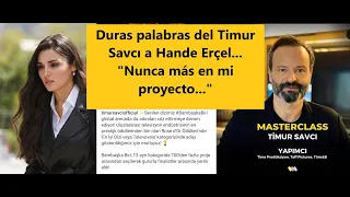 Duras palabras del Timur Savcı a Hande Erçel... "Nunca más en mi proyecto..."