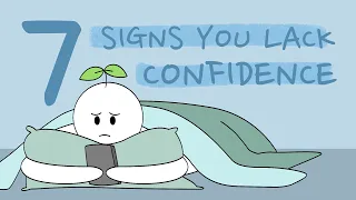 7 Signs You Lack Confidence