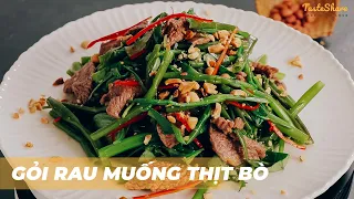 CÁCH LÀM GỎI RAU MUỐNG THỊT BÒ | TasteShare