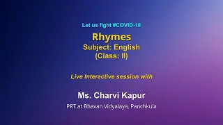 Live Interaction on PMeVIDYA : Rhymes    Subject: ENGLISH      Class: II