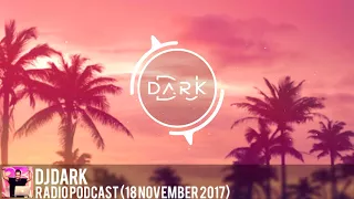 Dj Dark @ Radio Podcast (18 November 2017)