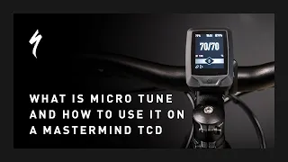 What Is Micro Tune and How to Use It on a Mastermind TCD | Specialized Electric Bicycles