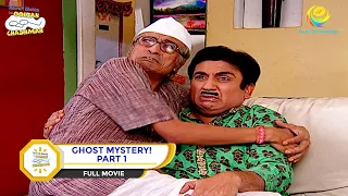 GHOST MYSTERY! I PART 1 I FULL MOVIE I Taarak Mehta Ka Ooltah Chashmah |  तारक मेहता