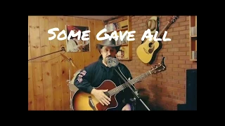 Some Gave All (Billy Ray Cyrus Cover)