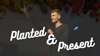 Planted & Present | Fruitful. (Week 3) | Andy Riemersma