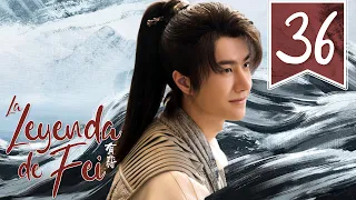 【SUB ESPAÑOL】⭐ Drama: Legend of Fei - La leyenda de Fei  (Episodio 36)