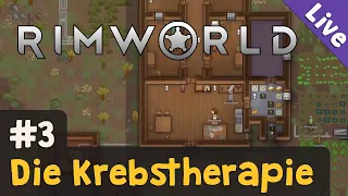#3: Die Krebstherapie ✦ Let's Play RimWorld (Livestream-Aufzeichnung)